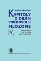 Kapitoly z dejín filozofie IV. Vrcholná latinská scholastika.
