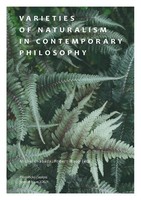 Varieties of Naturalism in Contemporary Philosophy.