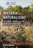 Reflexia naturalizmu ako filozoficko-literárneho problému v česko-slovenskom prostredí konca 19. a prvej polovice 20. storočia.