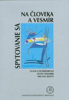 Spytovanie sa na človeka a vesmír.
