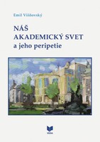 Náš akademický svet a jeho peripetie.